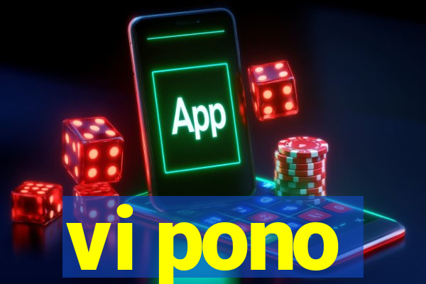 vi pono